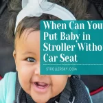 When Can You Put Baby in Stroller Without Car Seat