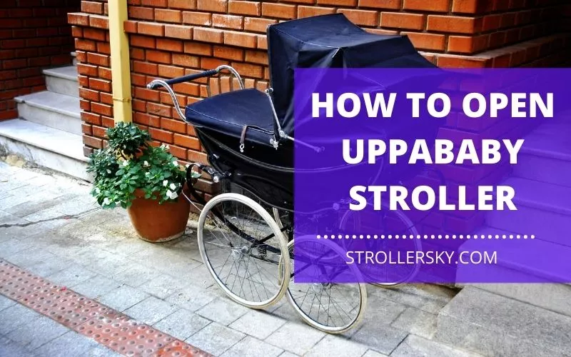 How To Open Uppababy Stroller