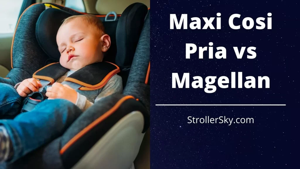 Maxi Cosi Pria vs Magellan