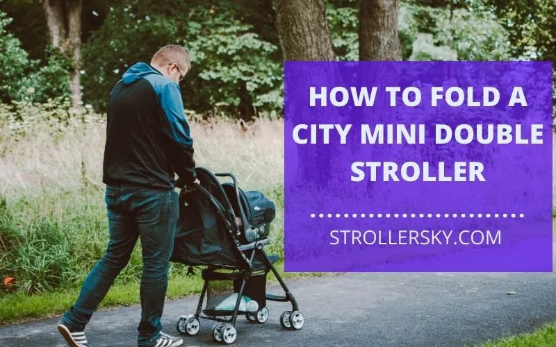 How To Fold A City Mini Double Stroller