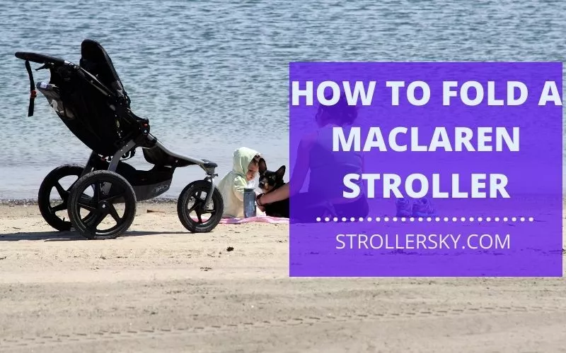 How To Fold A Maclaren Stroller
